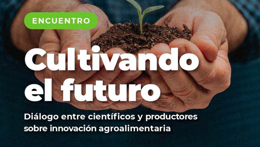 imagen  Encuentro "Cultivando el futuro: Diálogo entre científicos y productores