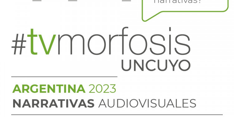 La UNCUYO es sede de la edición TVMorfosis Argentina 2023, un encuentro de diálogo sobre narrativas audiovisuales